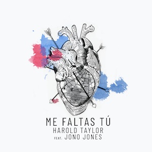 Harold Taylor Ft. Jono Jones - Me Faltas Tú.jpg